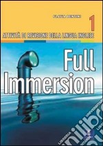 Full immersion. Attività di revisione della lingua inglese. Per le Scuole superiori. Vol. 1 libro