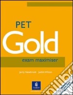 Pet gold exam maximiser. Without key. Per le Scuole superiori