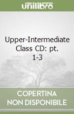 Upper-Intermediate Class CD: pt. 1-3