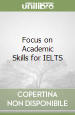 Focus on Academic Skills for IELTS libro