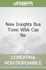 New Insights Bus Toeic Wbk Cas Ne libro