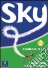 Sky. Student's book. Per la Scuola secondaria di primo grado. Vol. 1 libro