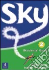 Sky. Student's book. Per la Scuola secondaria di primo grado. Vol. 2 libro