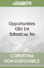 Opportunities Glbl Int Rdtextcas Ne libro