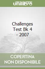 Challenges Test Bk 4 - 2007