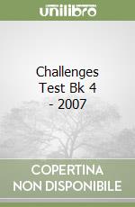 Challenges Test Bk 4 - 2007 libro