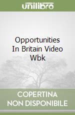 Opportunities In Britain Video Wbk libro