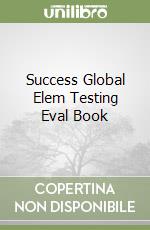 Success Global Elem Testing Eval Book libro