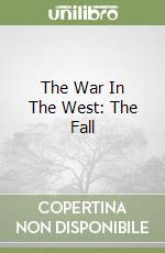 The War In The West: The Fall