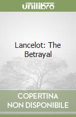 Lancelot: The Betrayal