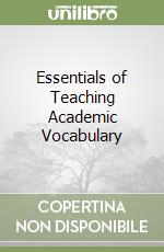 Essentials of Teaching Academic Vocabulary libro