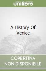 A History Of Venice libro