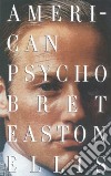American Psycho libro di Ellis Bret Easton
