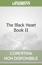 The Black Heart Book II