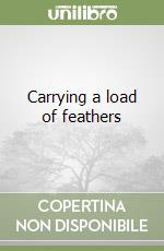 Carrying a load of feathers