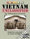 Vietnam unclassified. Photo gallery & true stories libro