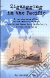 Zigzagging in the Pacific: my service as an officier on two ammunition ships of the United States Navy in the Pacific during World War II libro