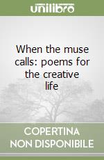 When the muse calls: poems for the creative life libro