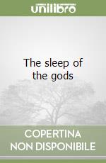 The sleep of the gods