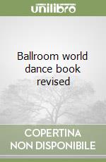 Ballroom world dance book revised