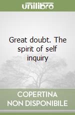 Great doubt. The spirit of self inquiry libro