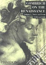 Gombrich on the Renaissance. Ediz. illustrata. Vol. 1: Norm and form libro