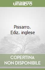 Pissarro. Ediz. inglese libro