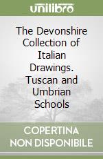 The Devonshire Collection of Italian Drawings. Tuscan and Umbrian Schools libro