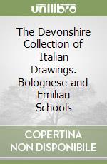 The Devonshire Collection of Italian Drawings. Bolognese and Emilian Schools libro