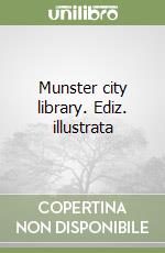 Munster city library. Ediz. illustrata libro