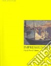 Impressionism. Ediz. illustrata libro