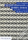 Meditations on a Hobby Horse and other essays on the theory of art. Ediz. illustrata libro