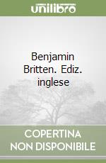 Benjamin Britten. Ediz. inglese