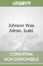 Johnson Wax. Admin. build. libro