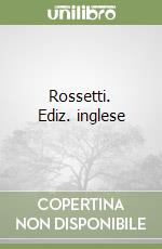 Rossetti. Ediz. inglese