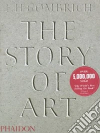 The story of art. Ediz. illustrata libro