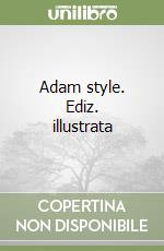 Adam style. Ediz. illustrata