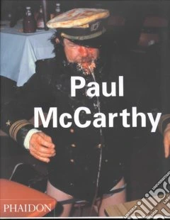 Paul McCarthy. Ediz. illustrata
