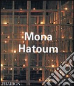 Mona Hatoum. Ediz. illustrata libro