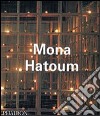 Mona Hatoum. Ediz. illustrata libro