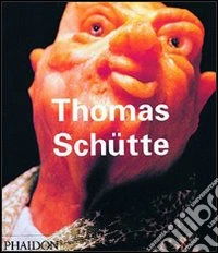 Thomas Schutte. Ediz. illustrata