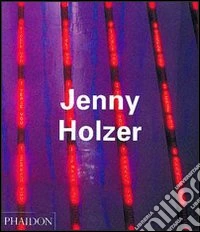 Jenny Holzer. Ediz. illustrata