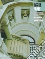 Inside Paris. Discovering the classic interiors of Paris. Ediz. illustrata