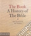 The book. A history of the bible. Ediz. illustrata libro di De Hamel Christopher