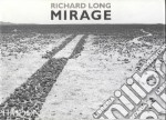 Richard Long. Mirage. Ediz. illustrata