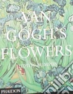 Van Gogh's flowers. Ediz. illustrata