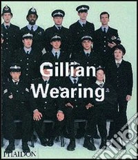 Gillian Wearing. Ediz. illustrata libro