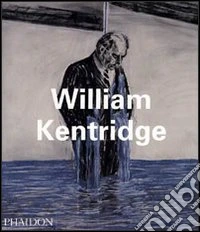 William Kentridge. Ediz. illustrata