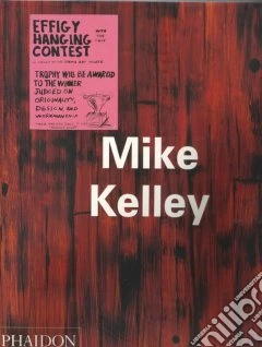 Mike Kelley. Ediz. illustrata
