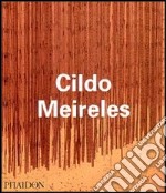 Cildo Meireles. Ediz. illustrata